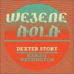 Wejene Aola - Vinile LP di Kamasi Washington,Dexter Story