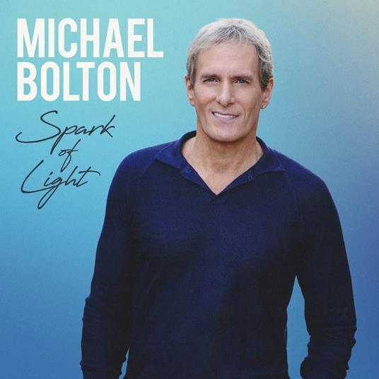 Spark Of Light - CD Audio di Michael Bolton