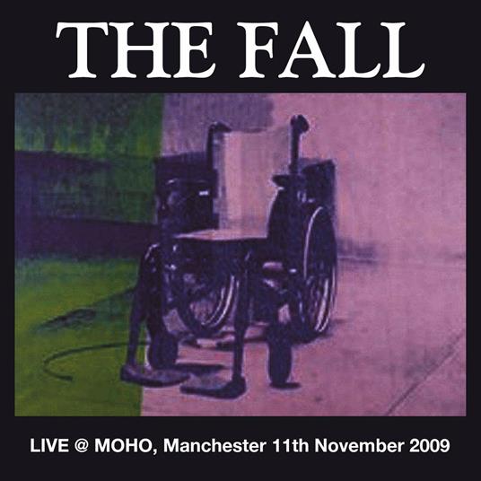 Live At Moho, Manchester 11th November 2009 - CD Audio di Fall