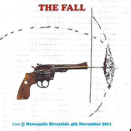 Live At Riverside, Newcastle 4th November, 2011 - CD Audio di Fall