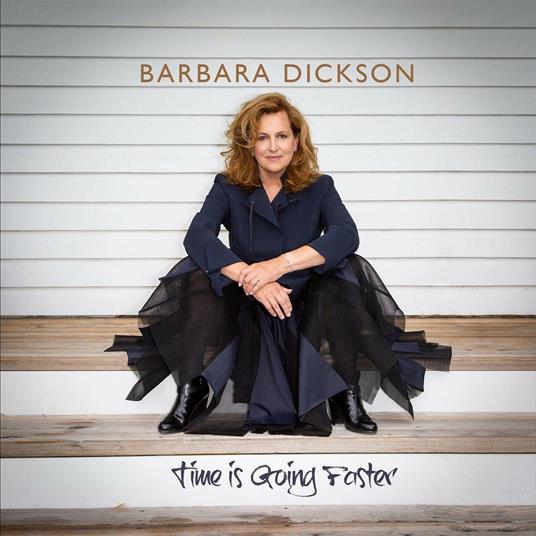 Time Is Going Faster - CD Audio di Barbara Dickson