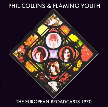 European Broadcasts, 1970 - CD Audio di Phil Collins,Flaming Youth