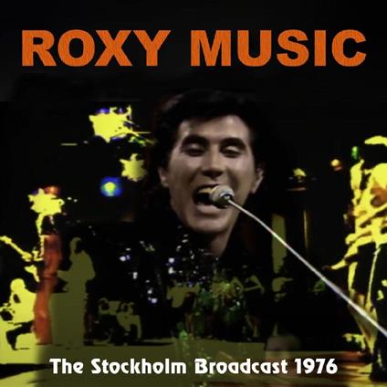 The Stockholm Broadcast 1976 - CD Audio di Roxy Music