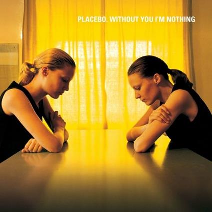 Without You I'm Nothing - Vinile LP di Placebo