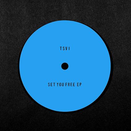 Set You Free Ep - Vinile LP di TSVI