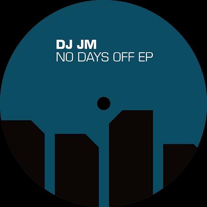 No Days Off Ep - Vinile LP di DJ Jm