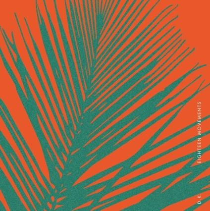 Eighteen Movements - Vinile LP di D.K