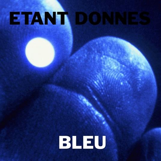 Bleu - Vinile LP di Etant Donnes