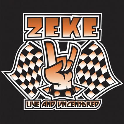 Live And Uncensored - Vinile LP di Zeke