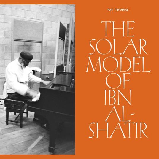 Solar Model Of Ibn Al-Shatir - Vinile LP di Pat Thomas