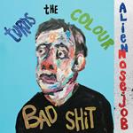 Turns The Colour Of Badshit