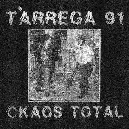 Ckaos Total - Vinile LP di Tarrega 91