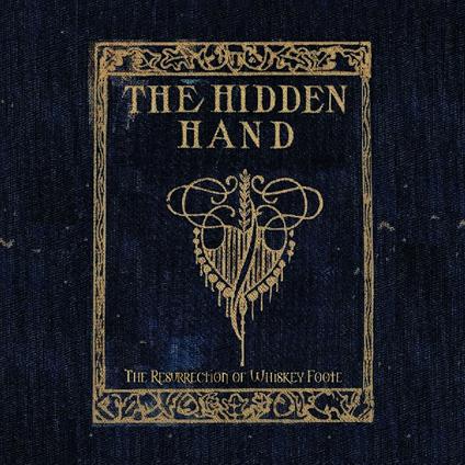 The Resurrection Of Whiskey Foote - Vinile LP di Hidden Hand
