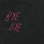 Bye Bye