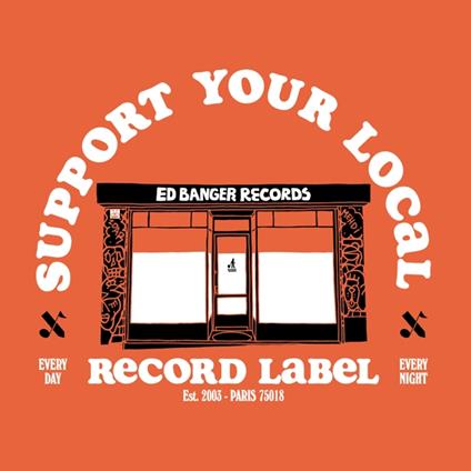 Support Your Local Record Label (Best Of Ed Banger Records) - Vinile LP