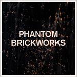 Phantom Brickworks