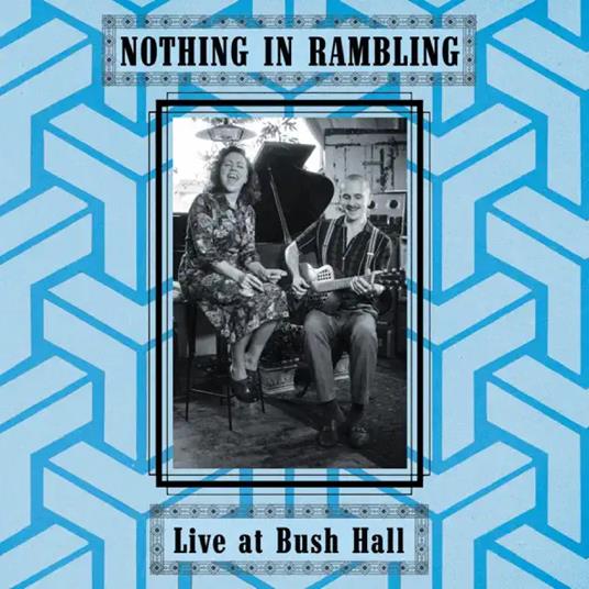 Live At Bush Hall - Vinile LP di Nothing in Rambling