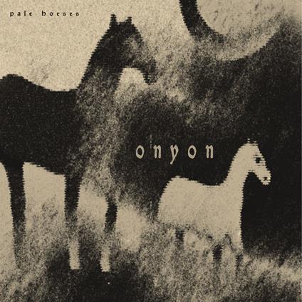Pale Horses - Vinile LP di Onyon