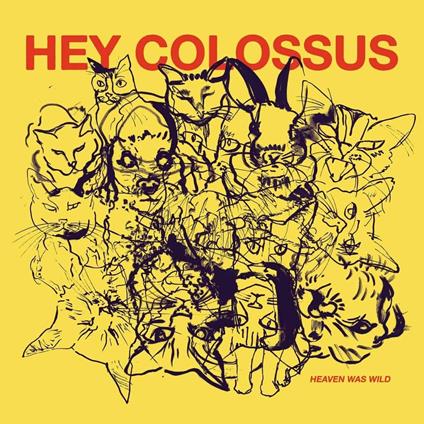 Heaven Was Wild - Vinile LP di Hey Colossus