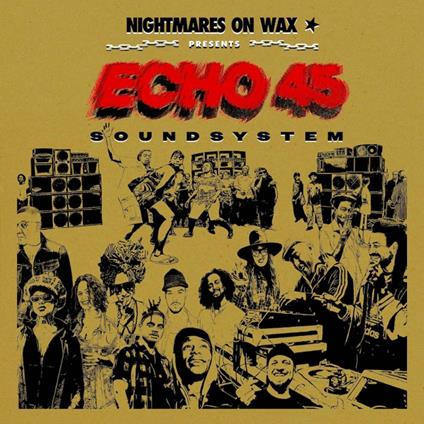 Echo45 Sound System (Gold Vinyl) - Vinile LP di Nightmares on Wax