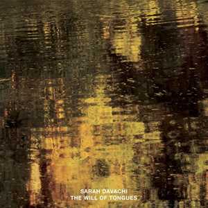 CD The Will Of Tongues Sarah Davachi