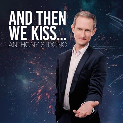 And Then We Kissed - CD Audio di Anthony Strong