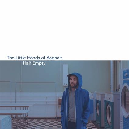 Half Empty - Vinile LP di Little Hands of Asphalt