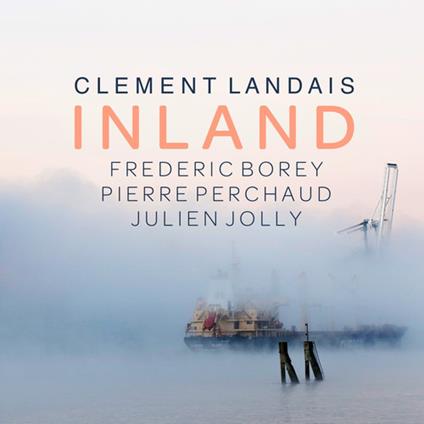 Inland - CD Audio di Clement Landais