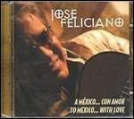 To Mexico with Love - CD Audio di José Feliciano