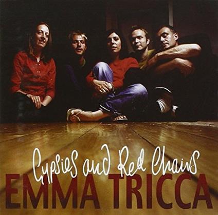 Gypsies And Red Chairs - CD Audio di Emma Tricca
