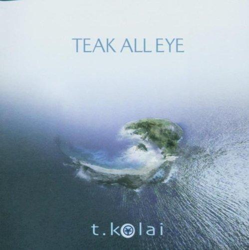 Teak All Eye - CD Audio di T,T.Kolai