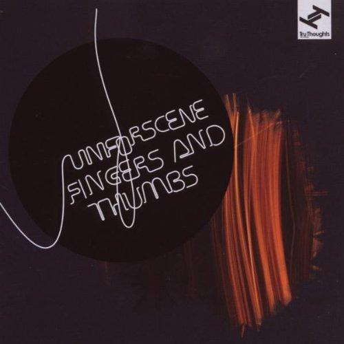 Fingers And Thumbs - CD Audio di Unforscene