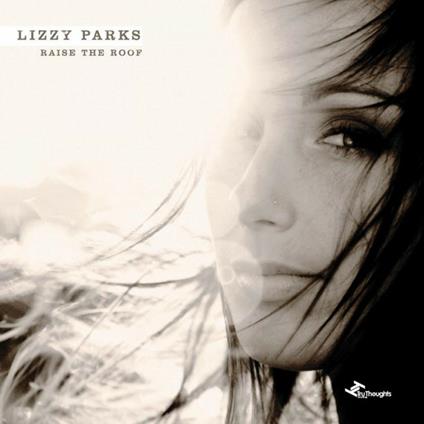 Raise The Roof - CD Audio di Lizzy Parks