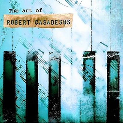 The Art of - CD Audio di Robert Casadesus