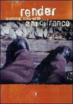Ani Di Franco. Render. Spanning Time with Ani Di Franco (DVD)