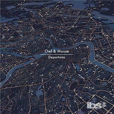 Departures - CD Audio di Owl and Mouse