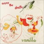 Vanilla - CD Audio di Evans the Death