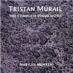 Musica per pianoforte completa - CD Audio di Tristan Murail,Marilyn Nonken