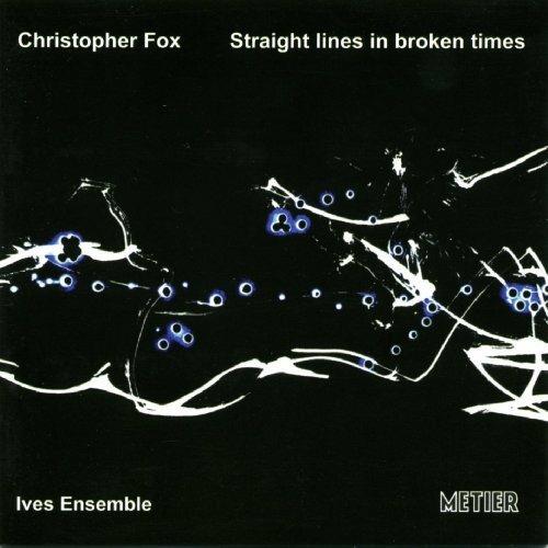 Christopher Fox-Straight Lines In - CD Audio di Ives Ensemble,Christopher Fox