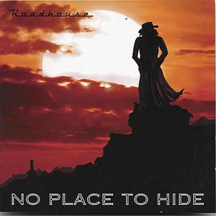 No Place to Hide - CD Audio di Roadhouse