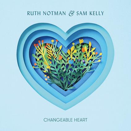 Changeable Heart - CD Audio di Sam Kelly,Ruth Notman