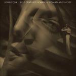 21st Century. A Man, a Woman and a City - CD Audio di John Foxx