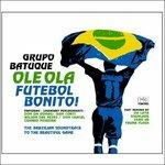 Ole Ola. Futebol Bonito - CD Audio di Grupo Batuque