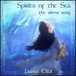 Spirits of the Sea - CD Audio di France Ellul