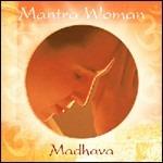 Mantra Woman - CD Audio di Madhava