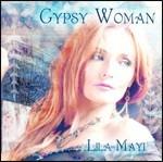 Gypsy Woman - CD Audio di Lila Mayi