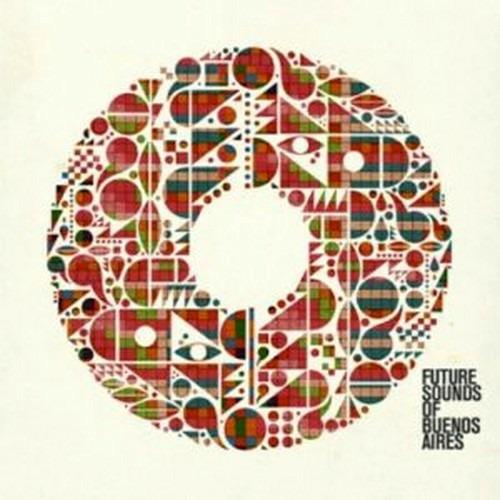 Future Sounds Of Buenos Aires - CD Audio