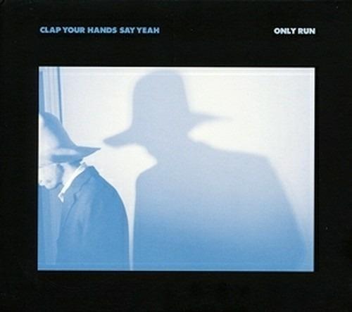 Only Run - CD Audio di Clap Your Hands Say Yeah
