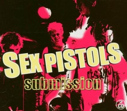 Submission - CD Audio di Sex Pistols