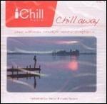 Chill Away (I Chill Music) - CD Audio